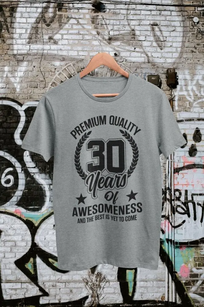 Funny 30th Birthday T Shirt 30 Years Of Awesomeness And The Best Is Yet To Come Luxury vintage oversized