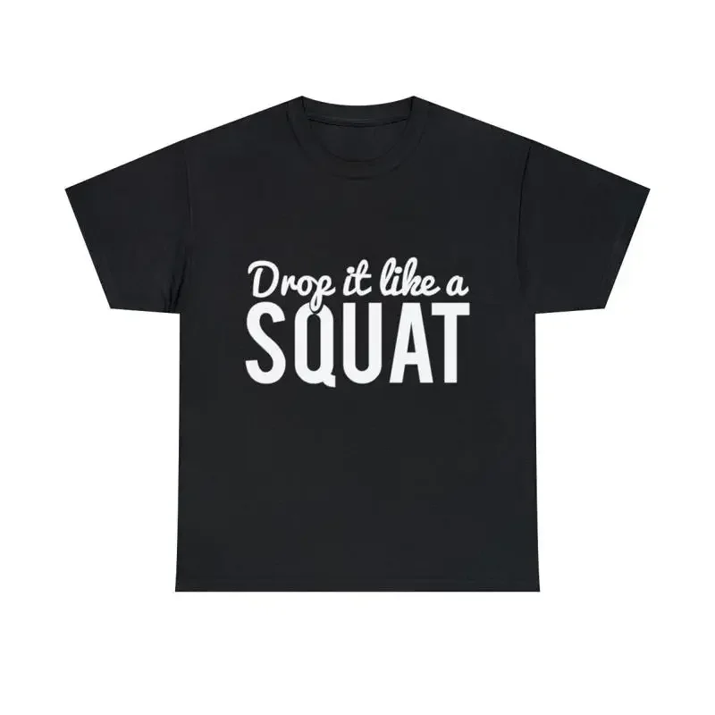 Drop It Like A Squat Funny Fitness Workout T Shirt S 5Xl