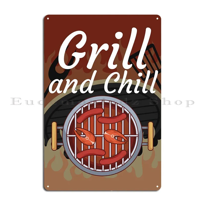 Grill And Chill Metal Sign Rusty Decoration Create Character Classic Tin Sign Poster