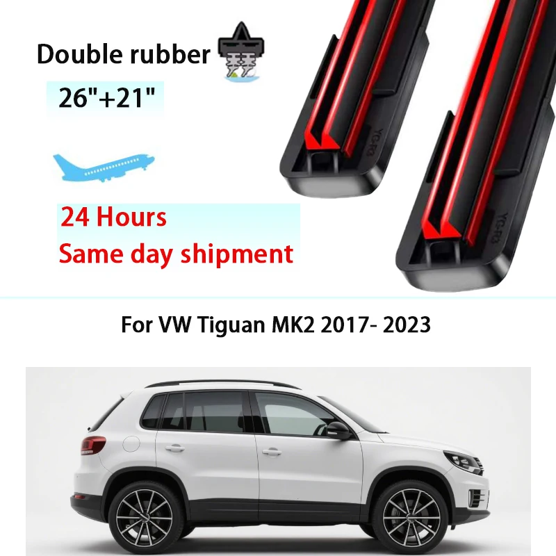 

For VW Tiguan MK2 Double rubber Front Wiper Blades 2017-2023 2021 2022 Windscreen Windshield Window Brushes Accessories 26"21"