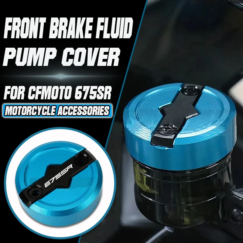 

For Cfmoto 675SR-R 675SR 675SRR New Motorcycle CNC Front Brake Fluid Reservoir Oil Cup Cap Master Cylinder Cover Kit Accessories