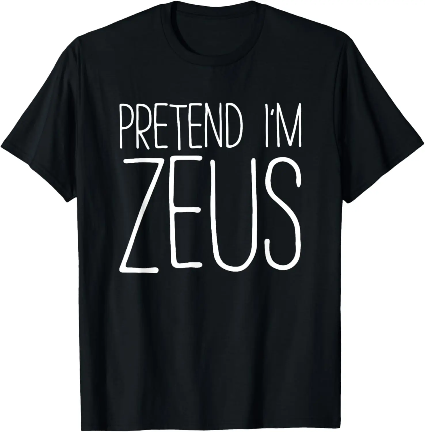 

Pretend I'm Zeus Shirt Adult Kids Men Women Costume T-Shirt