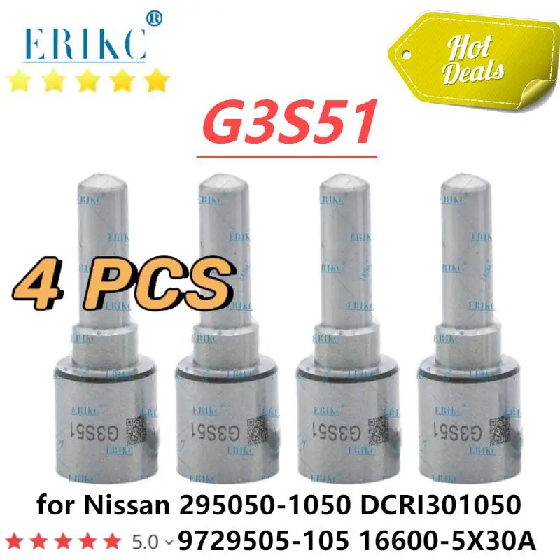 

ERIKC 4PCS G3S51 Fuel Dispenser Injector G3S51 OEM 293400-0510 FOR INJECTOR 295050-1050 DCRI301050 9729505-105 16600-5X30A