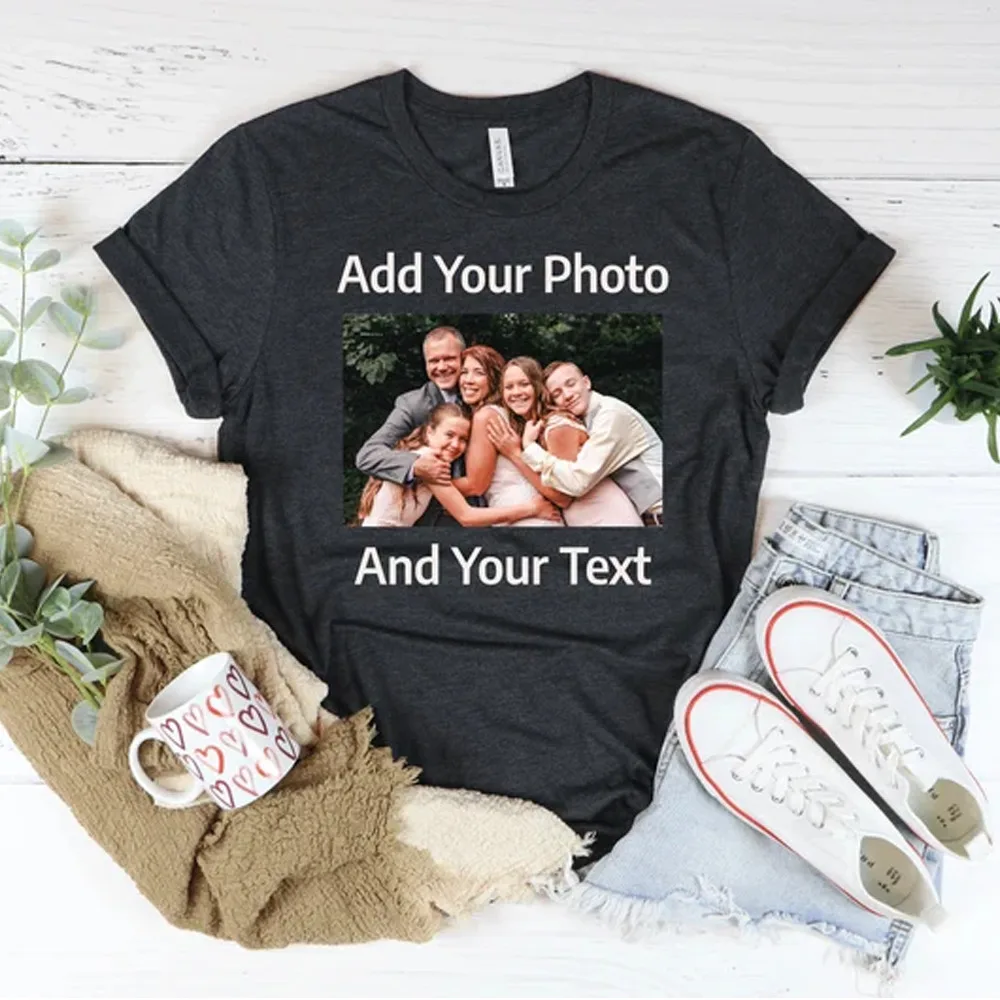 Custom Photo Shirt Your Photo And Any Text T-Shirt Picture Personalized Gifts