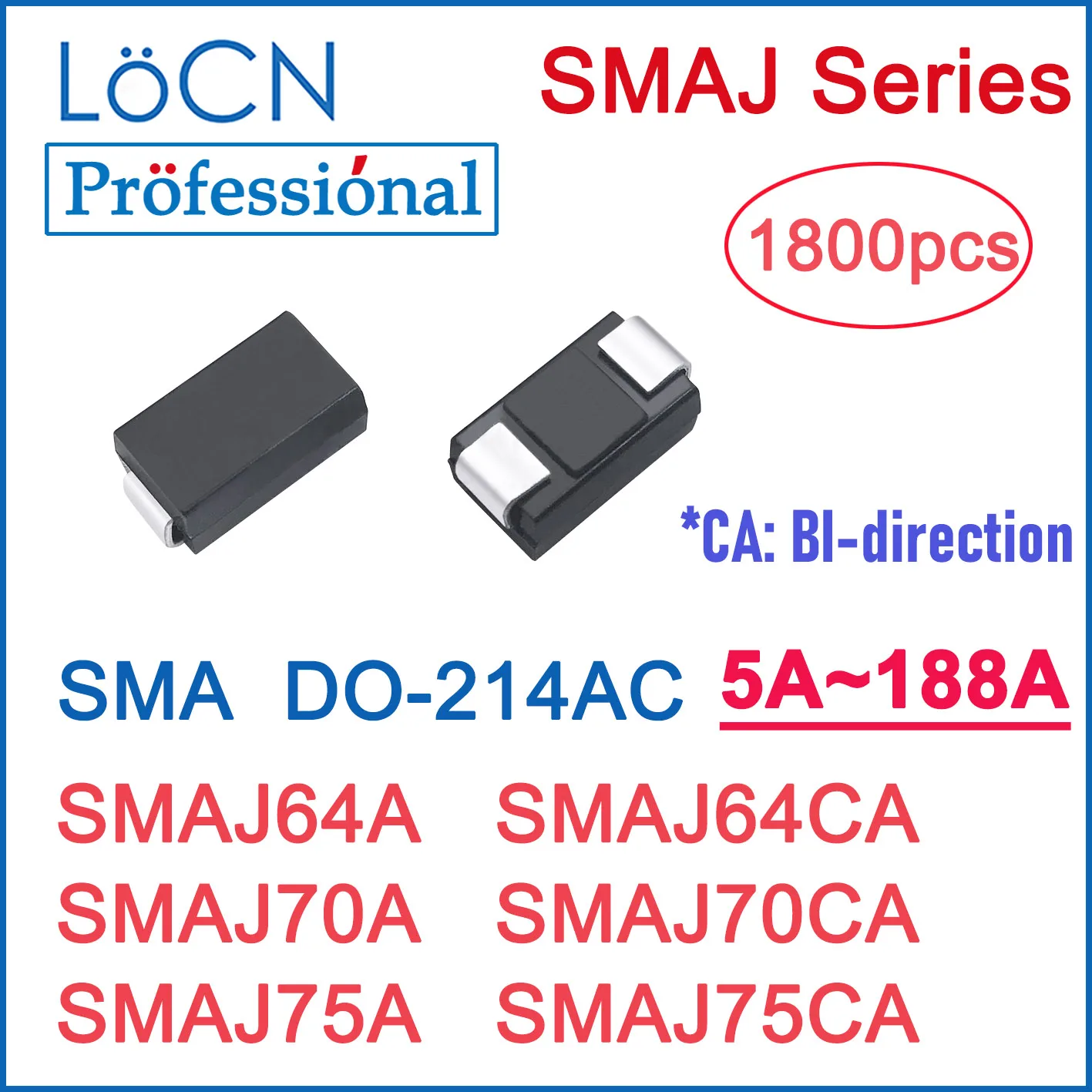 

1800PCS TVS DIODE 64V 70V 75V SMA SMAJ64A SMAJ64CA SMAJ70A SMAJ70CA SMAJ75A SMAJ75CA DO-214AC High Quality LoCN SMD SMAJ