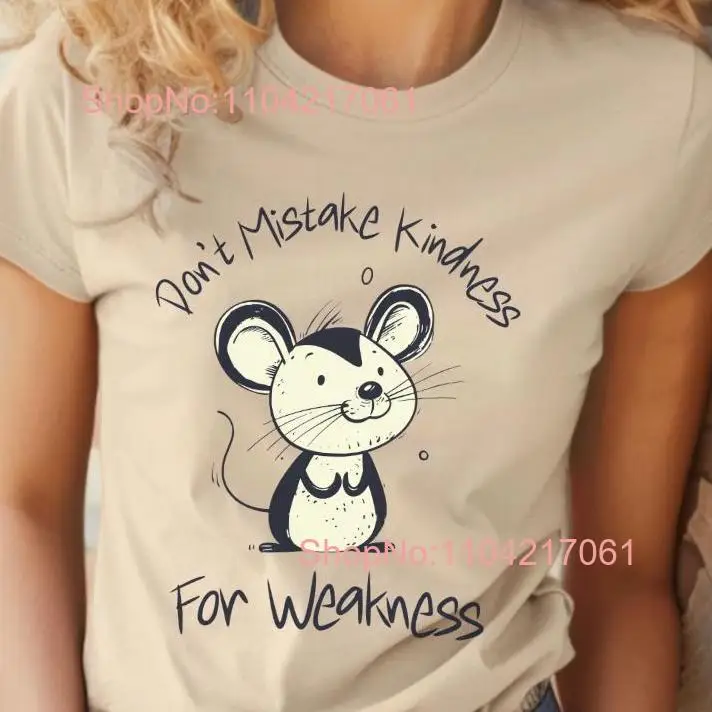 Mouse Doodle Inspirational T Shirt Kindness Motivational Hand Drawn Feminist Funny Empowerment for Her