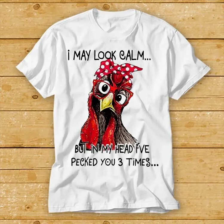 I May Look Calm But In My Head I'Ve Pecked You 3 Times T Shirt Cult Movie Retro Vintage Music Top 2362