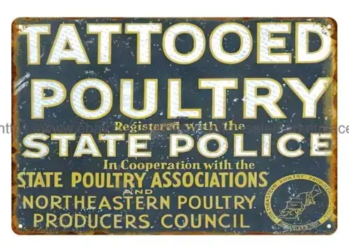 TATTOOED POULTRY registered with STATE POLICE metal tin sign home and decor sign