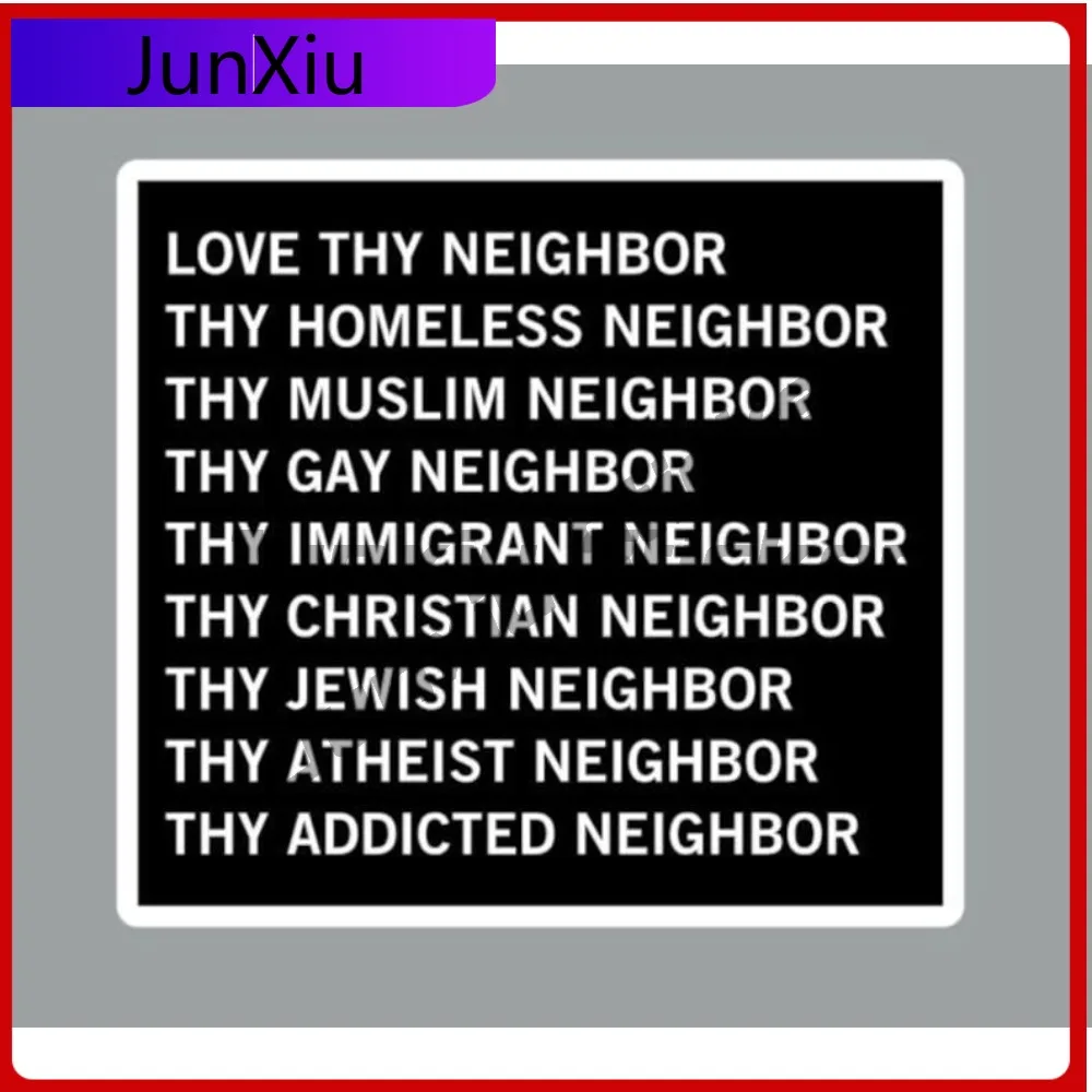 

Love Thy Neighbor Waterproof Sticker Styling Ebike Sticker 250w V 125 Motorcycle Stickers Windshield Luggage Kayak Suv Motorcycl