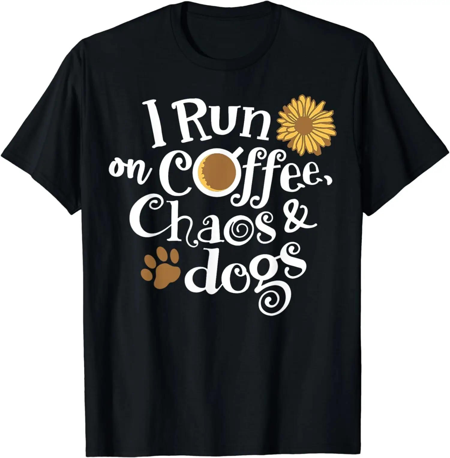 

Забавная футболка счастливого образа жизни с надписью I Run On Coffee chaoand Dogs