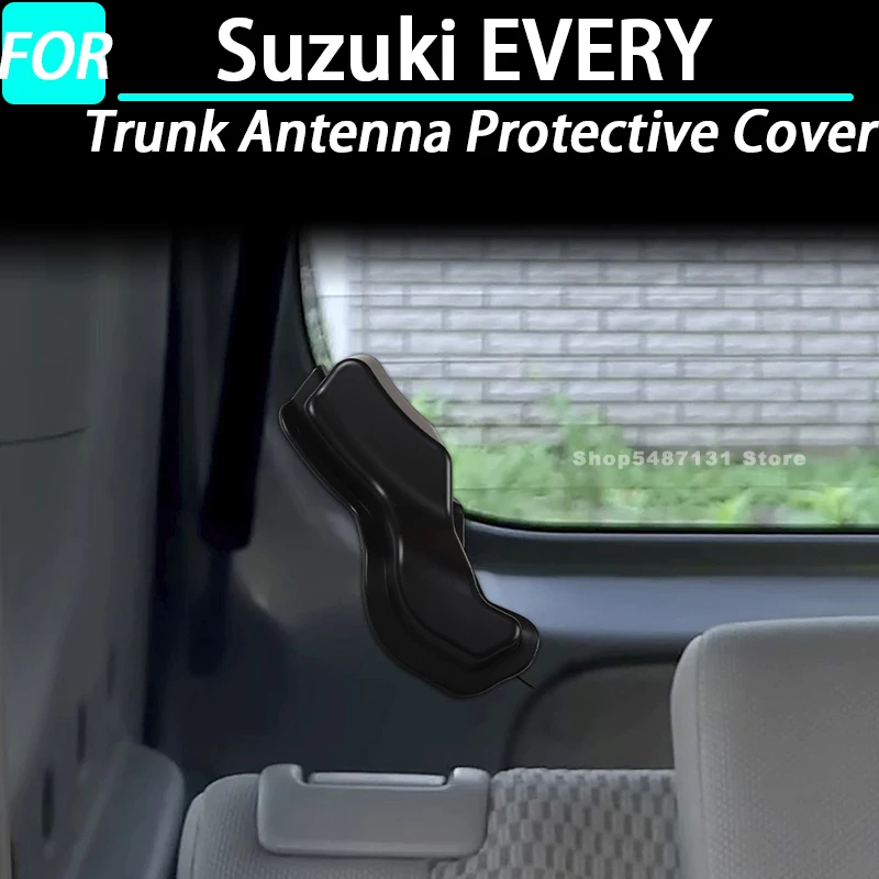 

Защитный чехол для антенны багажника автомобиля для Suzuki EVERY, аксессуары для интерьера 2024 2025