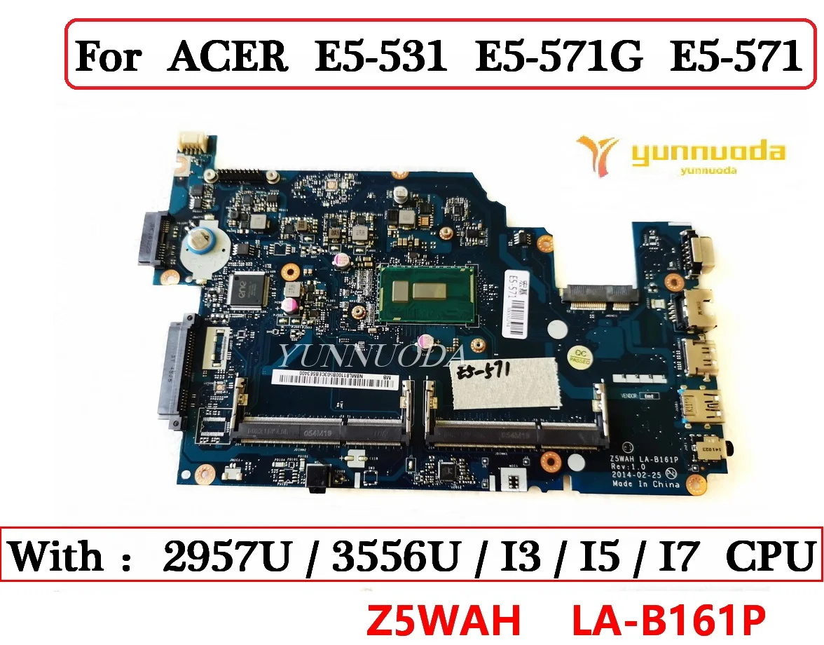 

Z5WAH LA-B161P для ACER E5-531 E5-571 Материнская плата ноутбука с 2957U 3556U I3 I5 E5-571G Gen CPU DDR3 Протестирована