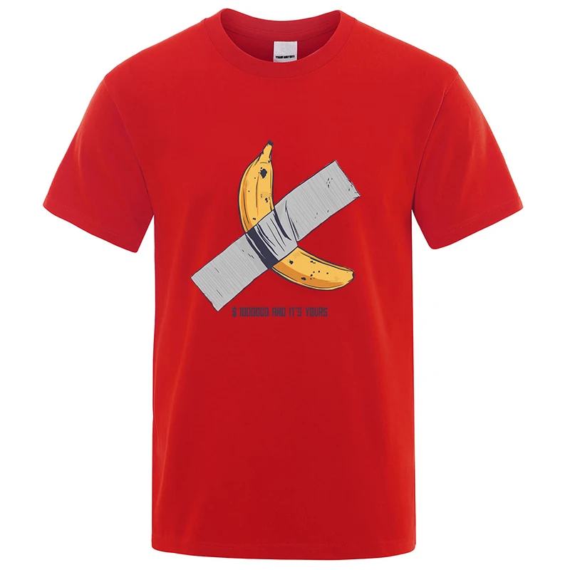 banana $100000 And It\'s Yours Print Men New T-shirts Casual Breathable Tops Oversized Cotton Tshirt Male Short Sleeve Tees S-XXL