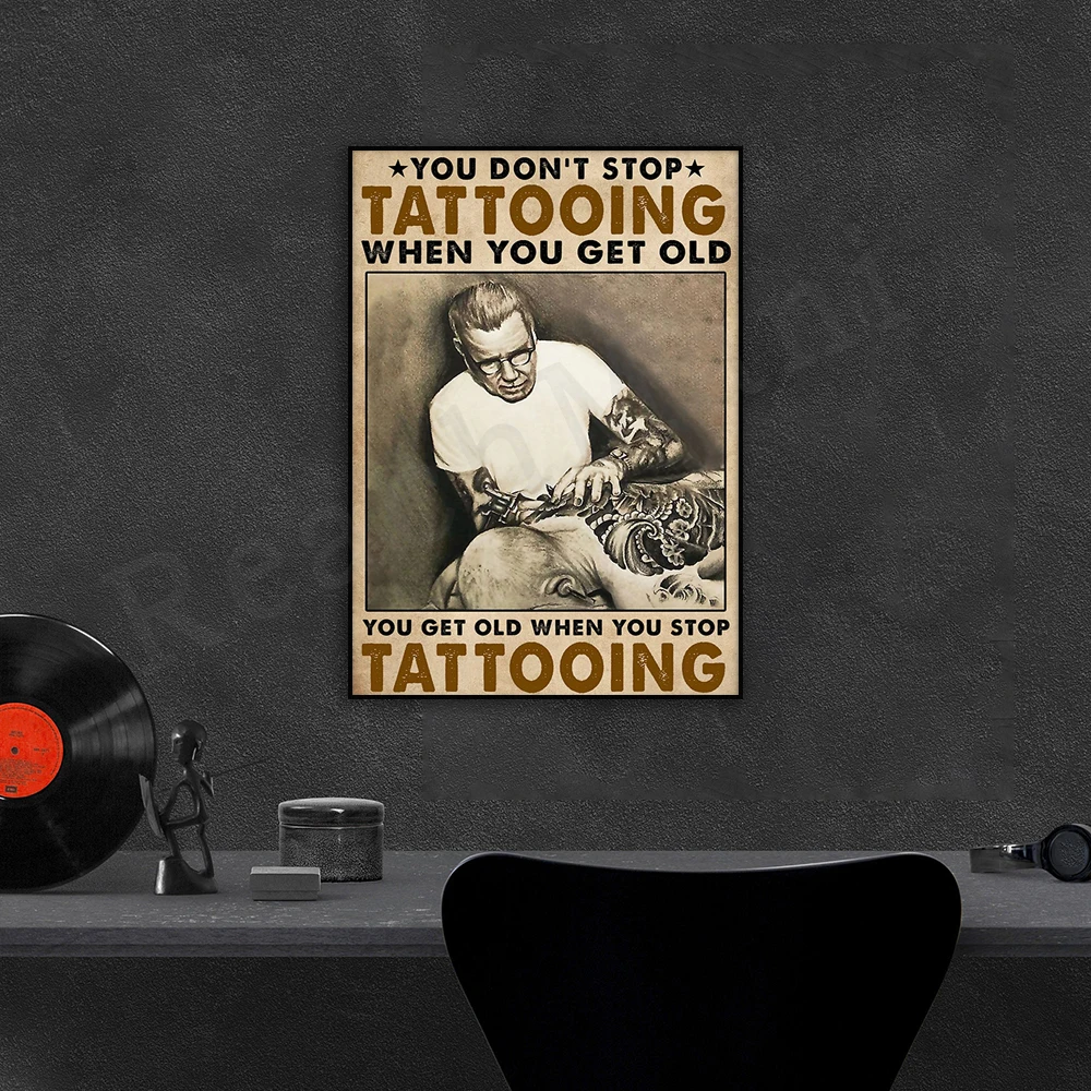

tattoo artist tattoo man poster you won't stop tattooing when you get old poster, home life decor, tattoo artist gift