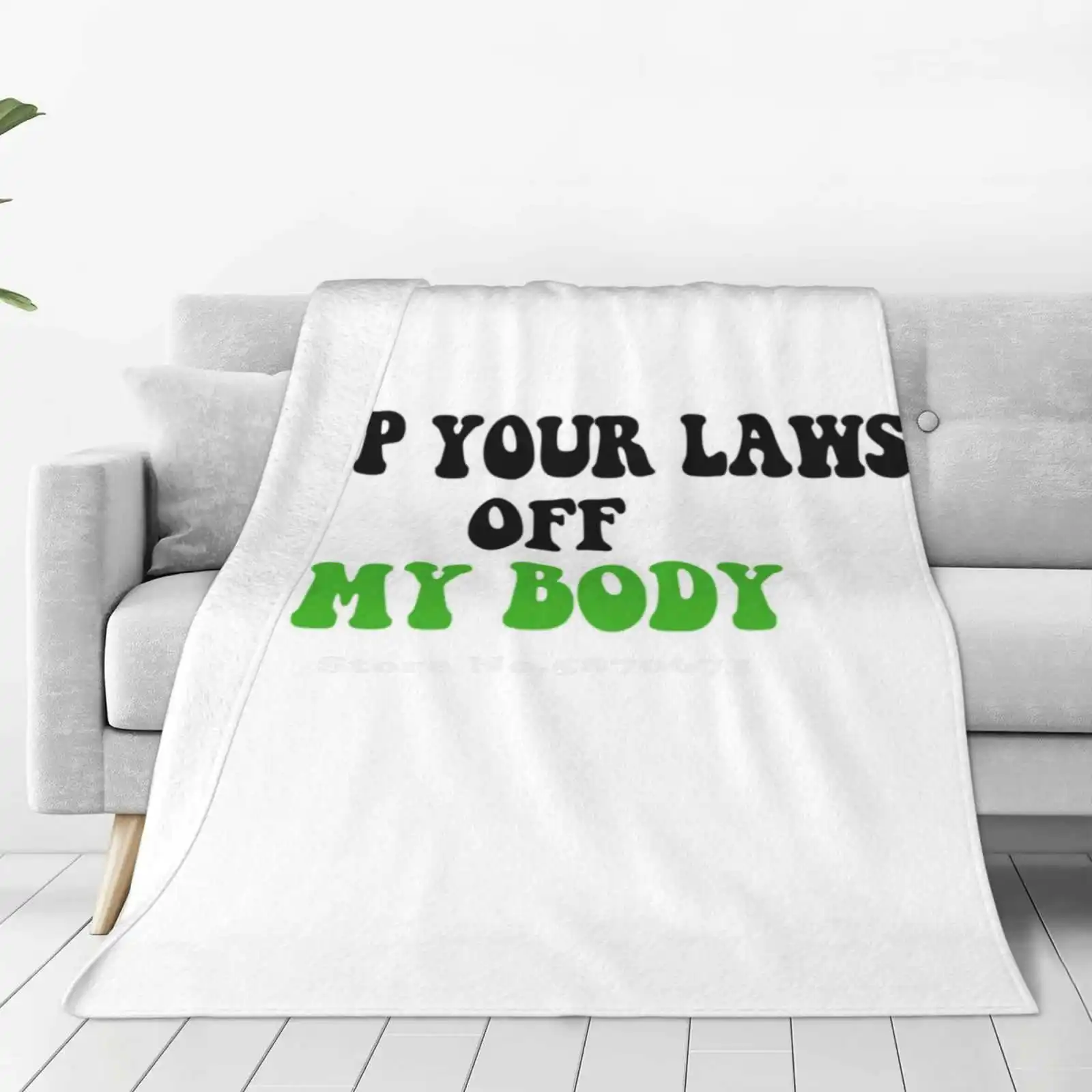 Keep Your Laws Off My Body Green New Arrival Fashion Leisure Warm Flannel Blanket Womens Rights Roe V Wade Pro Choice Pro Life