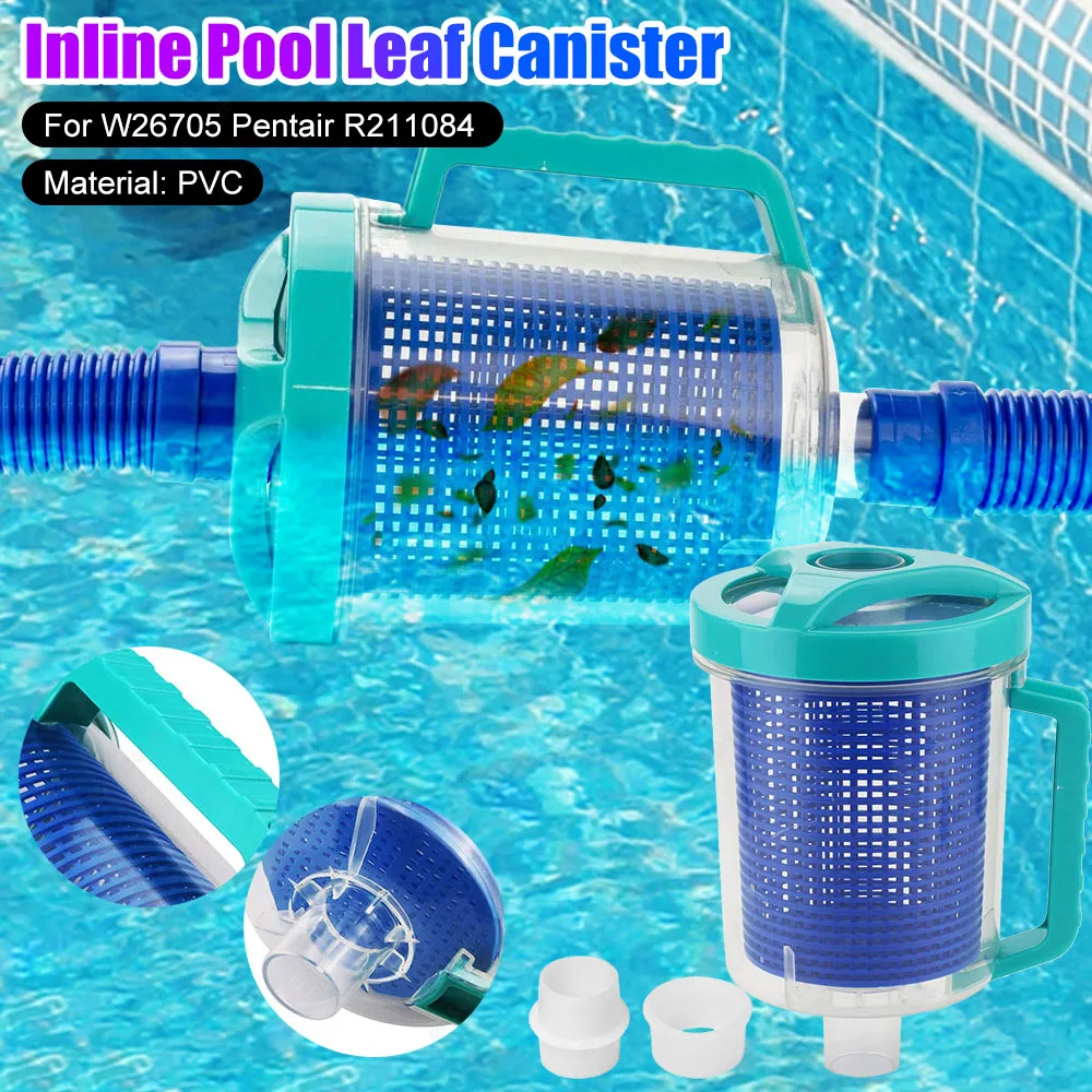 

W26705 Pentair R211084 Inline Pool Leaf Canister Clear Canister Leaf Collector Pool Vacuum Cleaner Filter with Mesh Basket