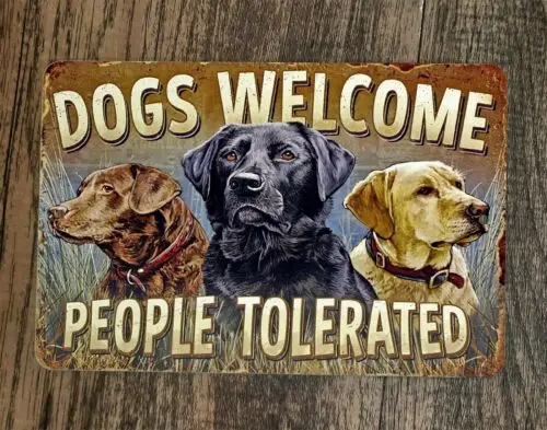 Dogs Welcome People Tolerated 8x12 Metal Wall Sign Poster