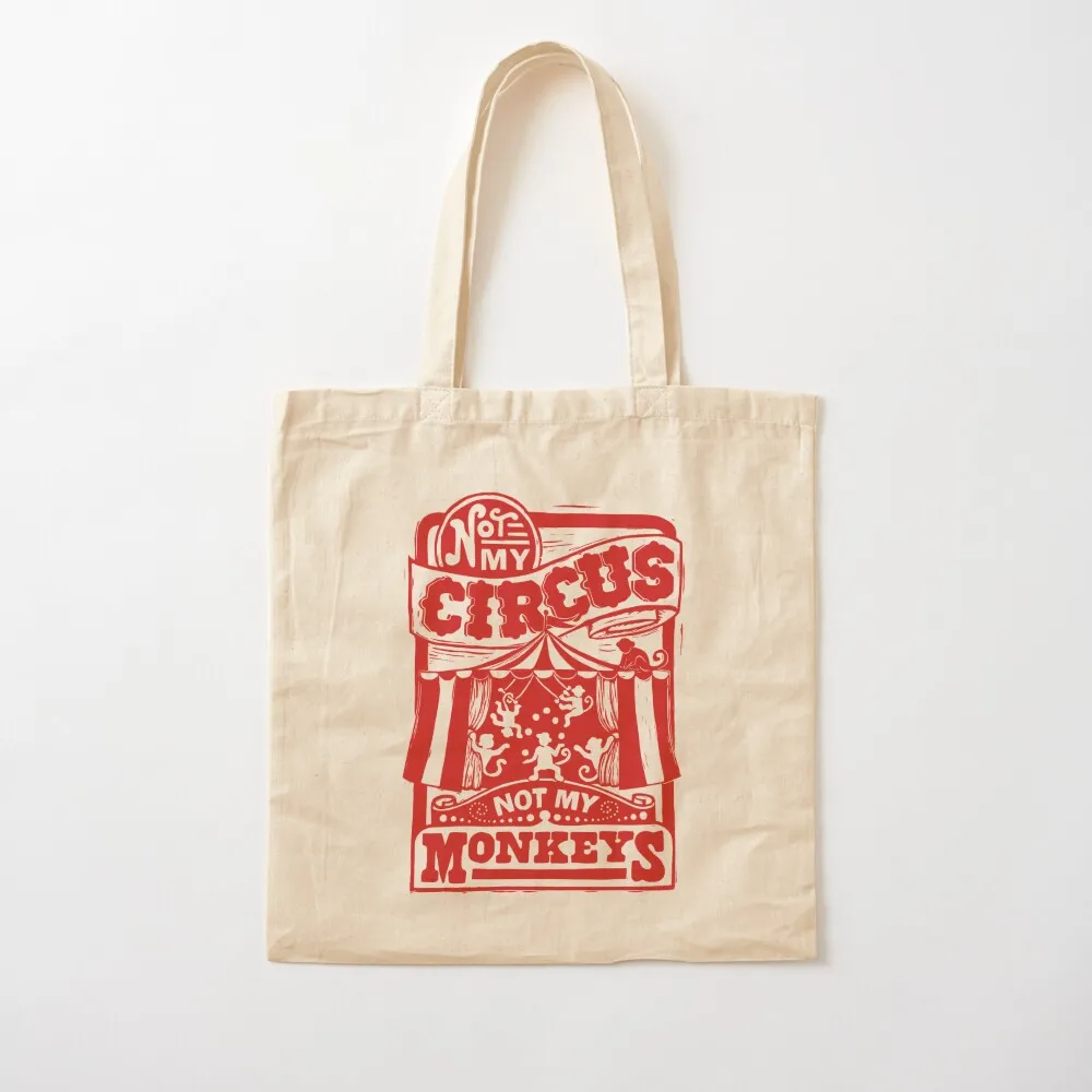 

Not My Circus, Not my Monkeys Tote Bag Женская сумка для покупок с логотипом Большие сумки для женщин женская Холщовая сумка-тоут