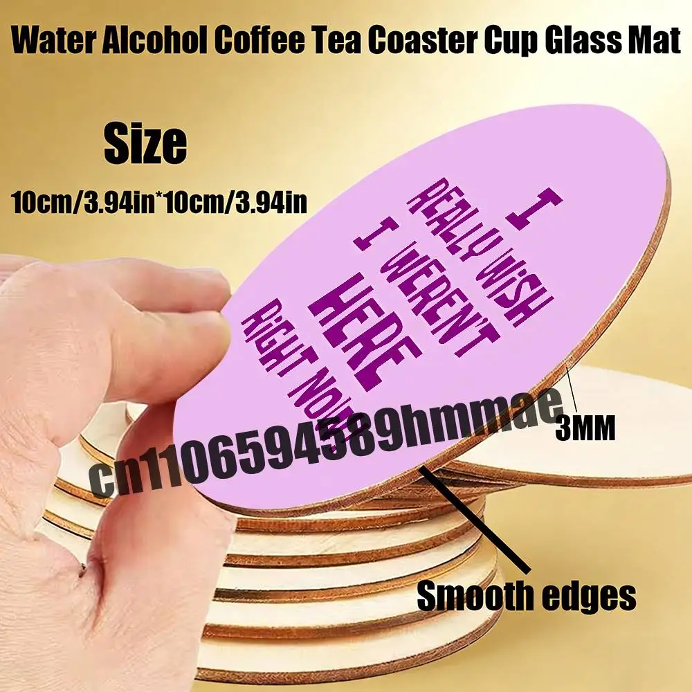 

For I Really Wish I Weren't Here Right Now! Water Coffee Tea Coaster Cup Glass Mat 10CM Wood Round Non Slip Decoration