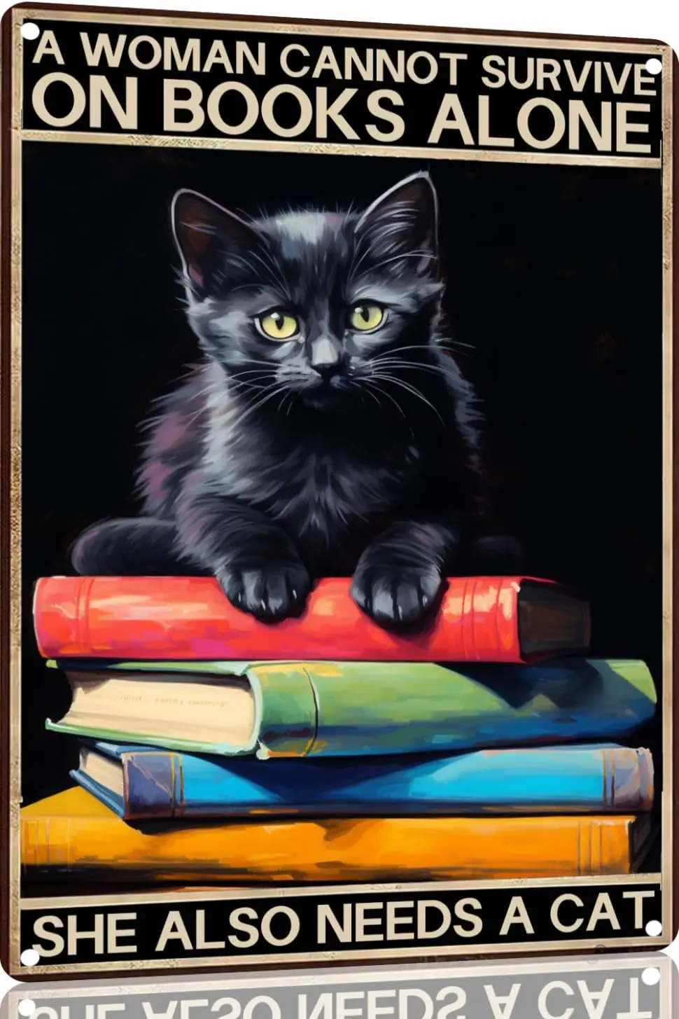 Metal Tin Sign Cat Vintage Metal Tin Sign A Woman Can;t Survive on Books Only Metal Sign Decoration (289B)
