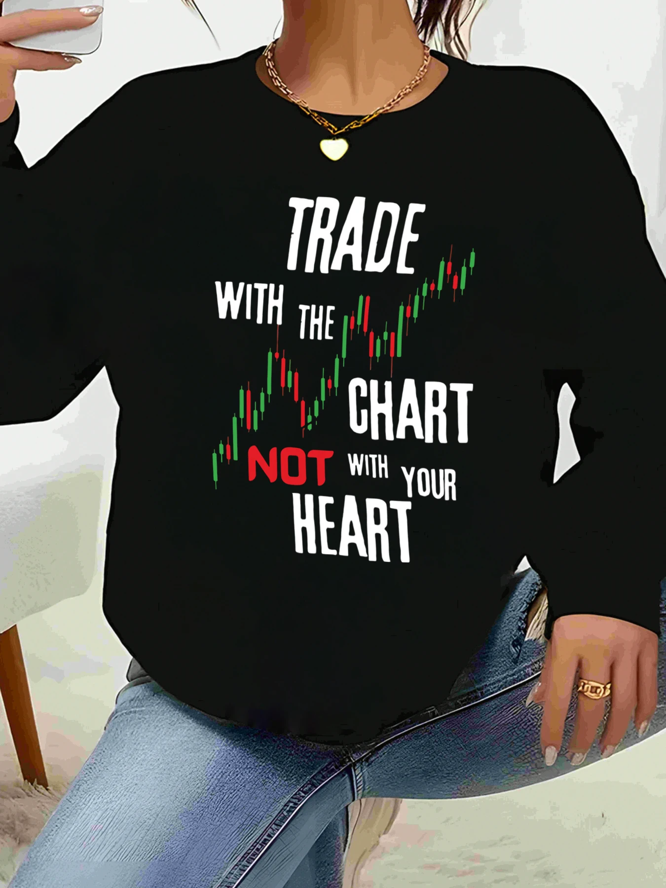 

Толстовка с принтом Trade with the Chart Not with Your Heart, повседневная одежда для женщин, модный наряд, уличный стиль