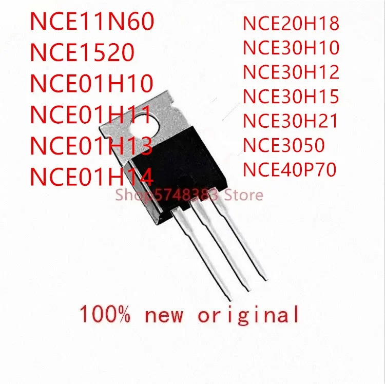 10PCS NCE11N60 NCE1520 NCE01H10 NCE01H11 NCE01H13 NCE01H14 NCE20H18 NCE30H10 NCE30H12 NCE30H15 NCE30H21 NCE3050 NCE40P70 TO-220