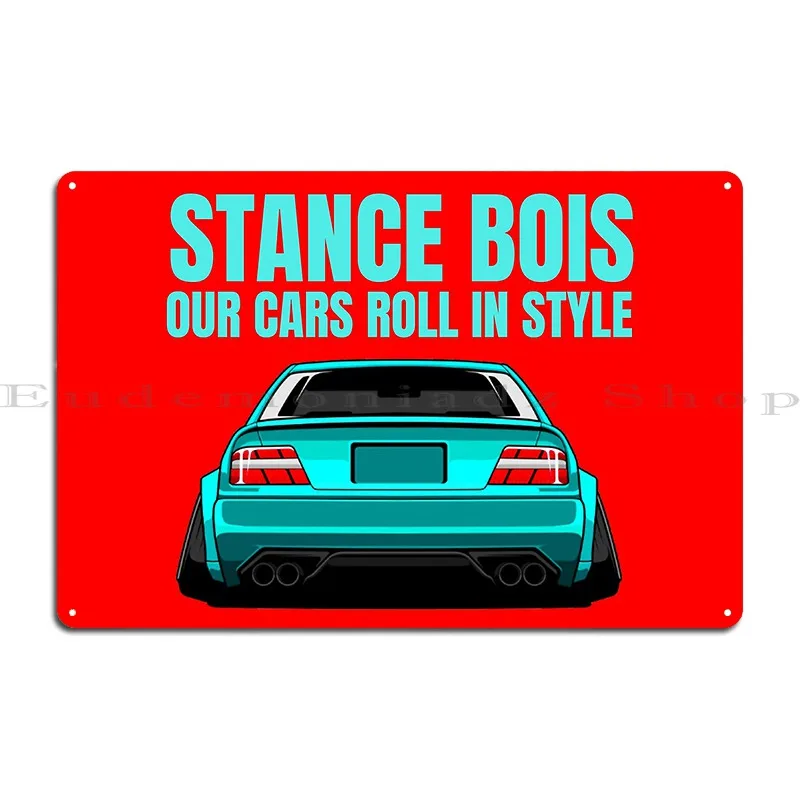 Stance Bois Our Cars Roll In Style Metal Sign Funny Retro Character Design Plaques Tin Sign Poster