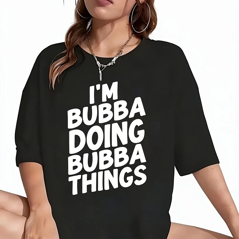 I'M Bubba Doing Bubba Things Women's T-Shirt Funny Graphic Short Sleeve Tee Novelty Shirt Casual Crew Neck Top 100% Cotton S-5XL