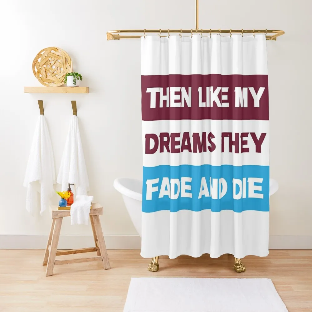 

Then Like My Dreams They Fade and Die Shower Curtain Shower Set For Bathroom Window Funny Shower Curtain