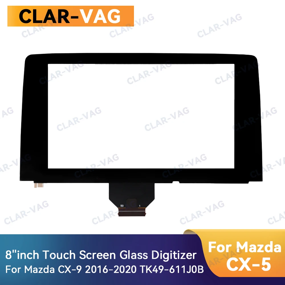 

For Mazda CX-9 2016-2020 TK49-611J0B 8 Inch 50 Pins Touch Screen Glass Digitizer Car Radio TK49-611J0 TK49-611JA TK49-611JB