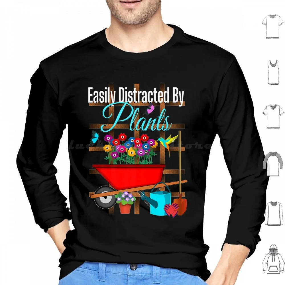 

Easily Distracted By Plants Gardening Garden Lover Flowers Hoodie cotton Long Sleeve Easily Distracted By Plants Easily