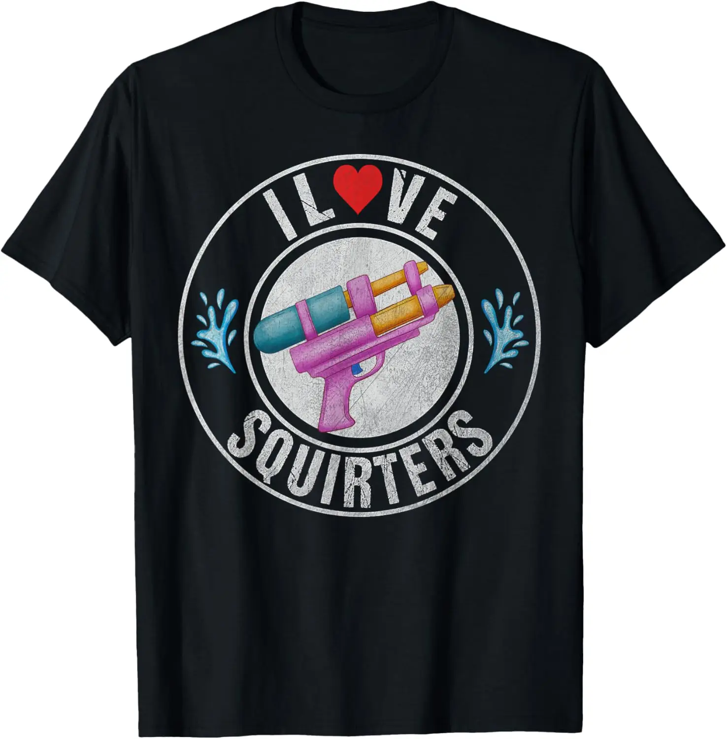 

I Love Squirters Funny I Heart Squirters For Men and Women T-Shirt