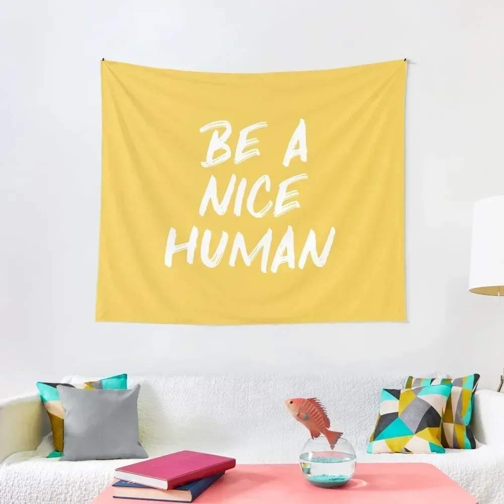 

Be a Nice Human - Yellow Kindness Quote Tapestry Bathroom Decor Bedroom Decoration Luxury Living Room Decoration Tapestry