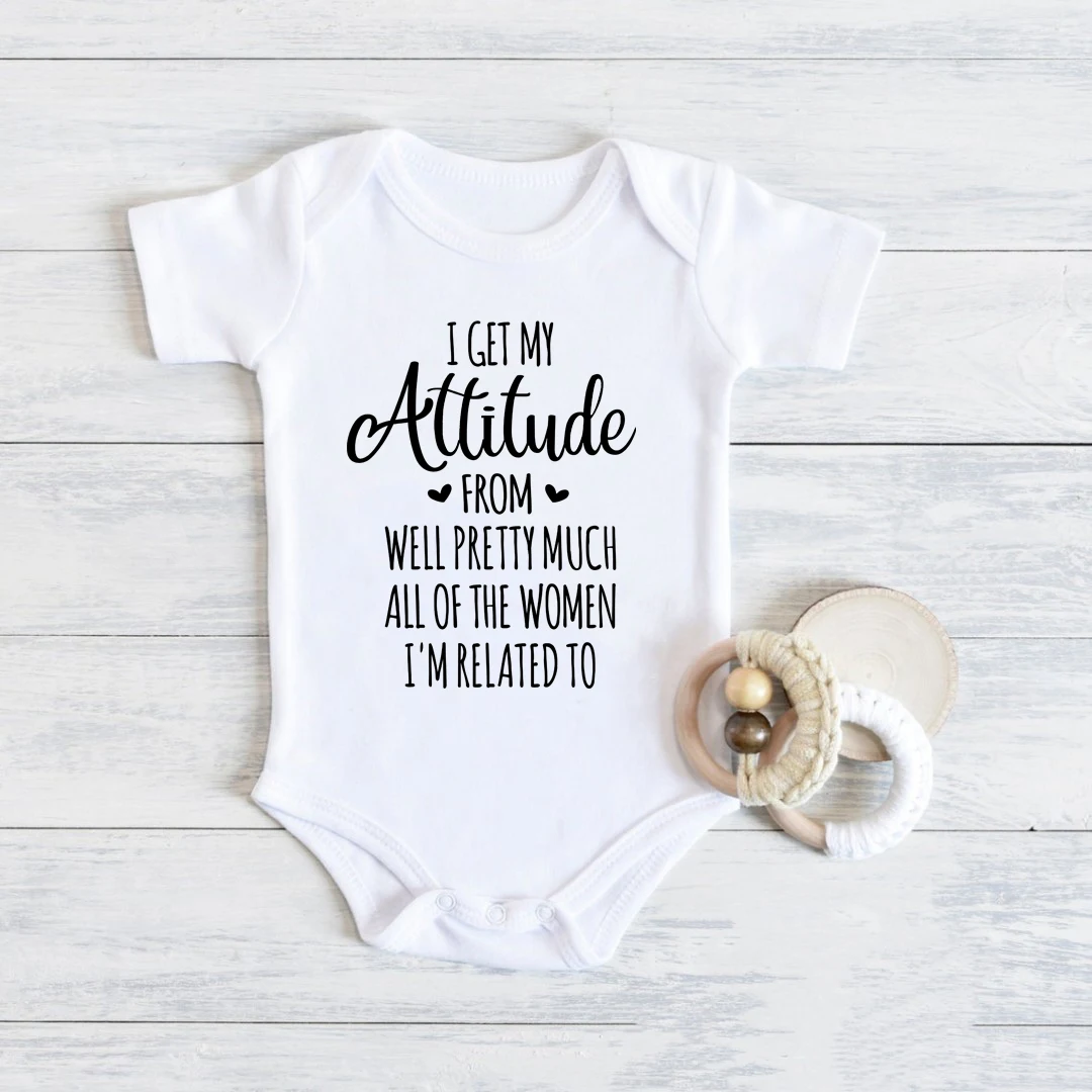Newborn Boy Girl Clothes I Get My Attitude From Well Pretty Much All of The Women Funny Letter Printed Rompers Baby Bodysuit