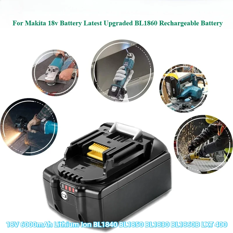 

For Makita 18v Battery Latest Upgraded BL1860 Rechargeable Battery 18V 6000mAh Lithium Ion BL1840 BL1850 BL1830 BL1860B LXT 400