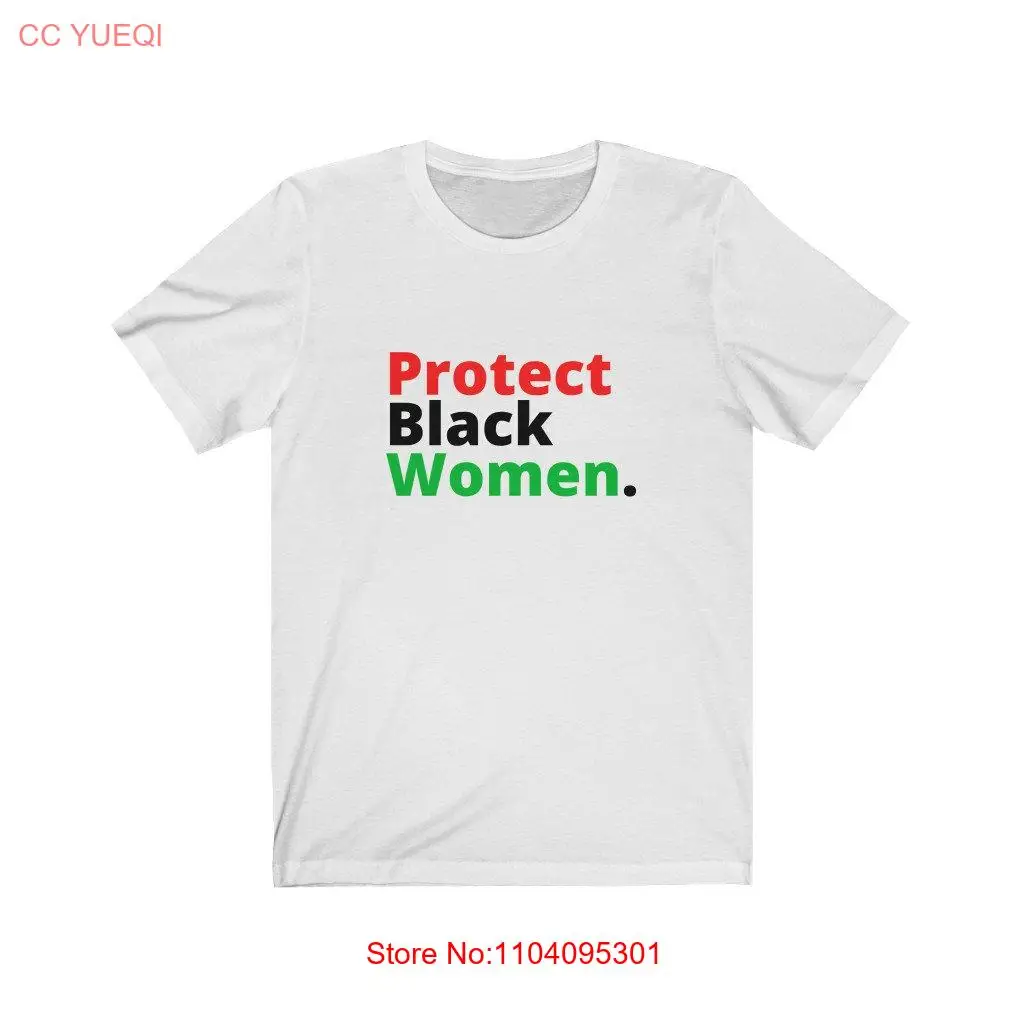 Protect Black Women T Shirt multiple colors long or short sleeves