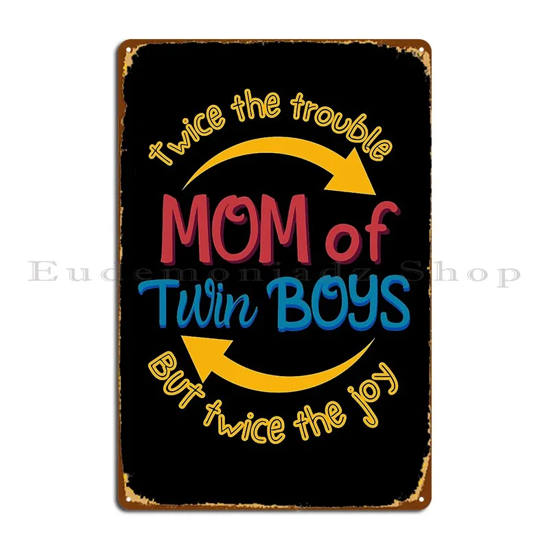 Mom Of Twin Boys Funny Mom Of Twins S Identical Twins Fraternal Twins Metal Plaque Poster Iron Designing Tin Sign Poster