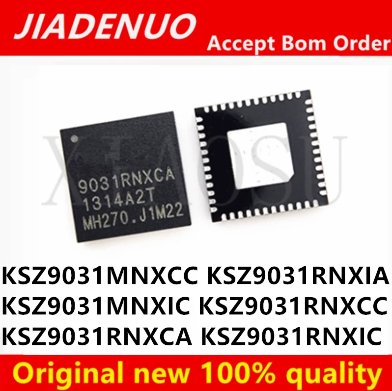 (1piece)100% New KSZ9031MNXCC KSZ9031RNXIA KSZ9031MNXIC KSZ9031RNXCC KSZ9031RNXCA KSZ9031RNXIC QFN