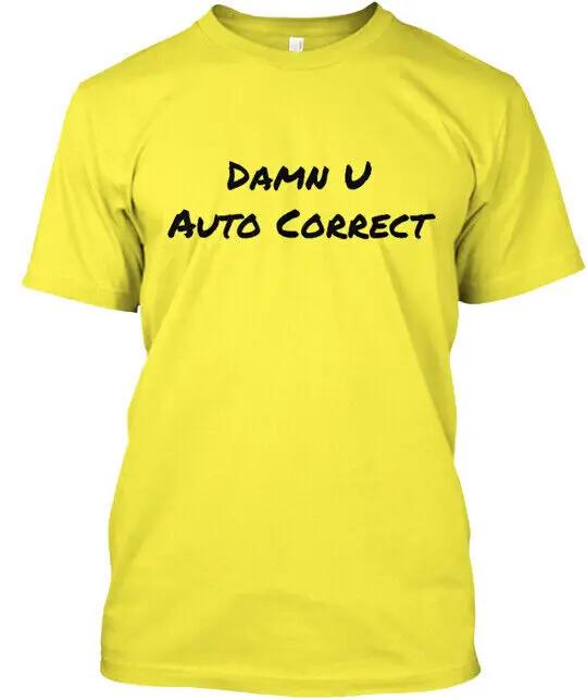 Damn U Auto Correct T-shirt Made in the USA Size S to 5XL