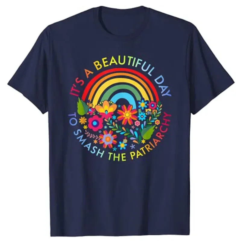 Men's Rights Aesthetic Clothes Graphic Tee Tops Mama Gift It's A Beautiful Day To Smash The Patriarchy Retro Feminism T-Shirt