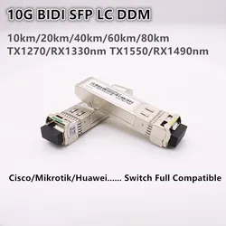 Módulo SFP BIDI de 10G, módulo SFP de 20/40/60/80km, TX1270/RX1330nm, TX1550/RX1490nm, monomodo con Cisco/Mikrotik/Huawei, totalmente Compatible