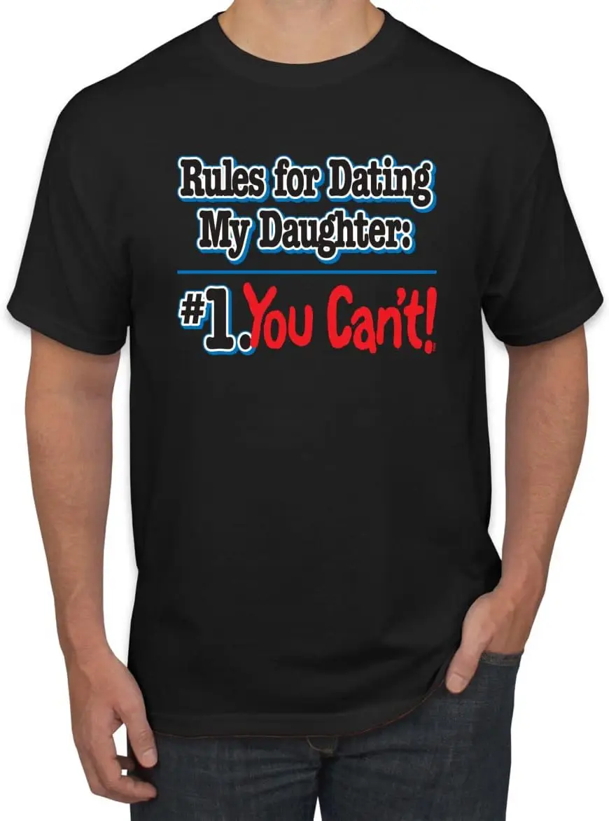 Rules for Dating My Daughter #1 You Can't! Funny Dad Father Gift Father's Day Men's T-Shirt