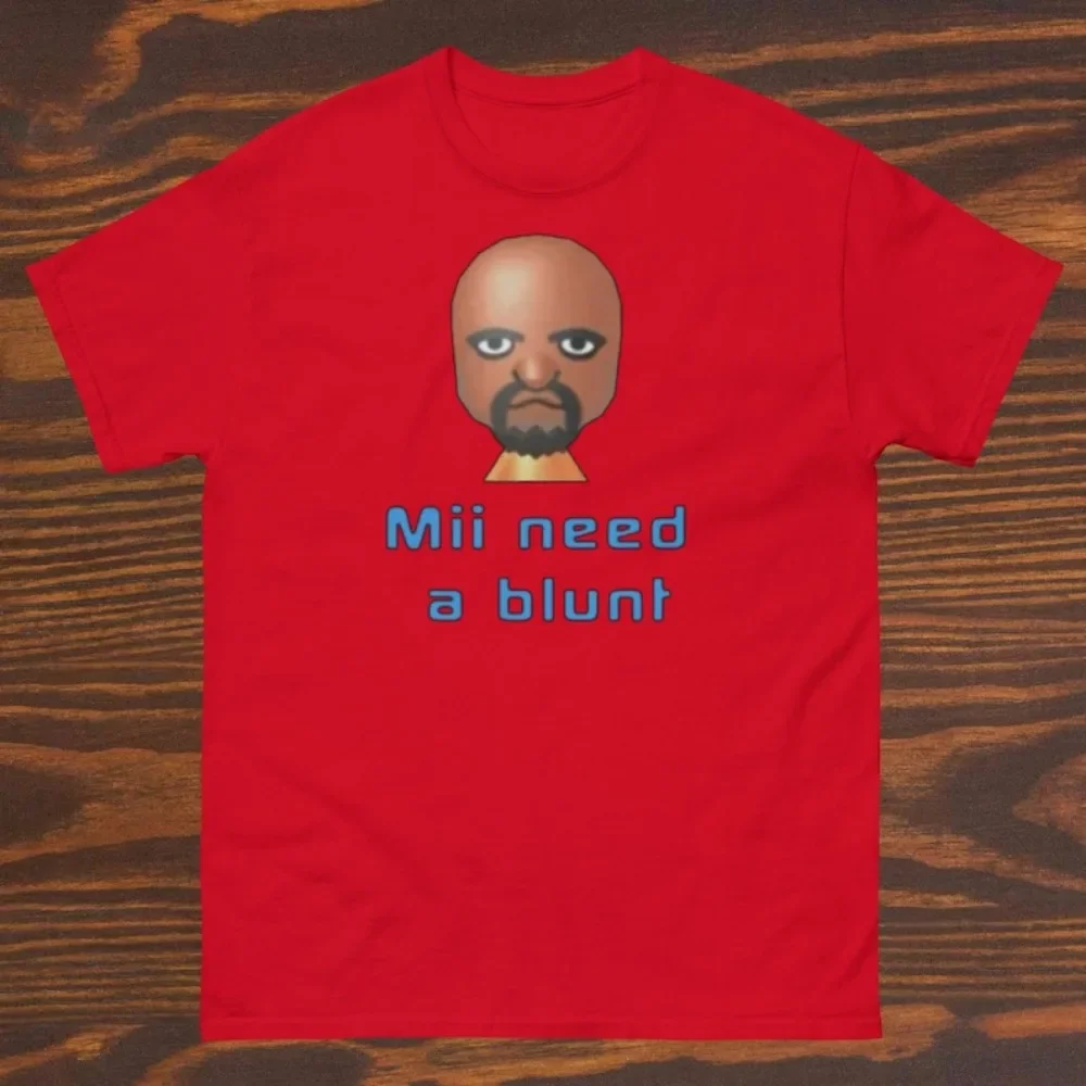 Mii Need A Blunt Retro Shirt Inappropriate Tees Dank Meme Shirt Funny Meme Clothes Round Neck Short-sleeve Simple Style