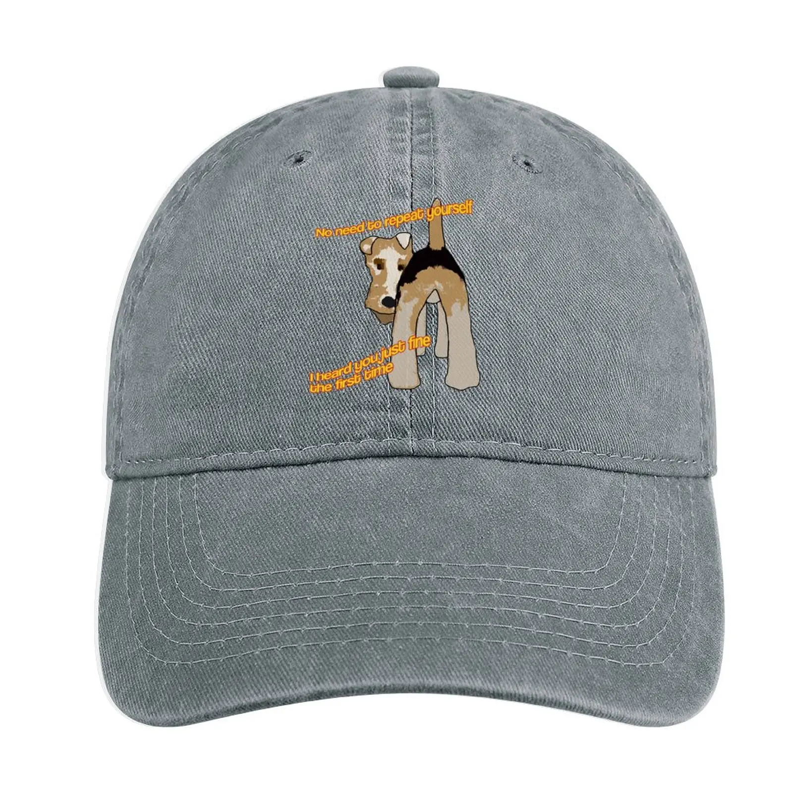 Wire fox terrier No need to repeat yourself I heard you just fine the first time Cowboy Hat birthday Hats Hat For Women Men\'S