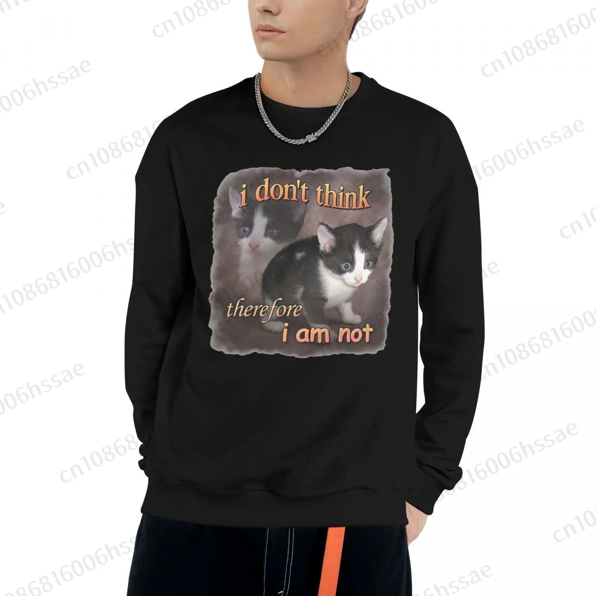 I Do Not Think Therefore I Do Not Am - Cat Meme Portrait Men Woman Fall Winter Sweatshirt