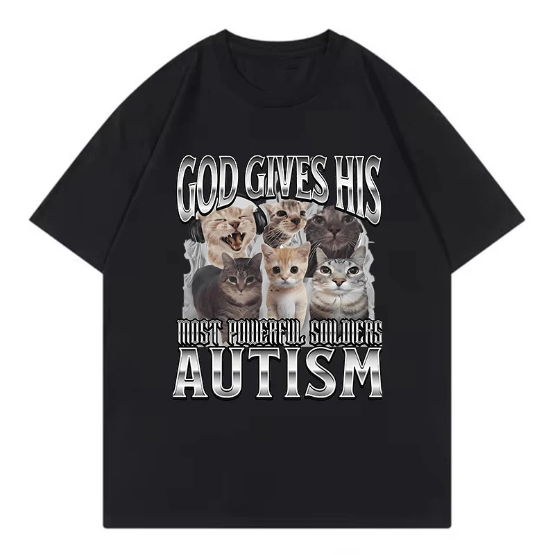Camiseta novedosa con estampado de Meme God Gives His Most Powerful Autism Cat T para hombre y mujer, camiseta de manga corta con cuello redondo, camiseta de moda, ropa de calle