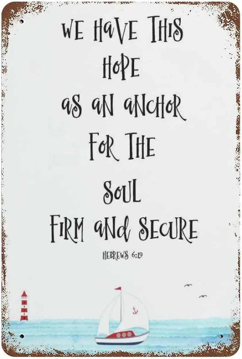 Hebrews 6 19 Vintage Metal Tin Sign We Have This Hope As An Anchor For The Soul Nautical Scripture Bible Verse Home Decor K sign