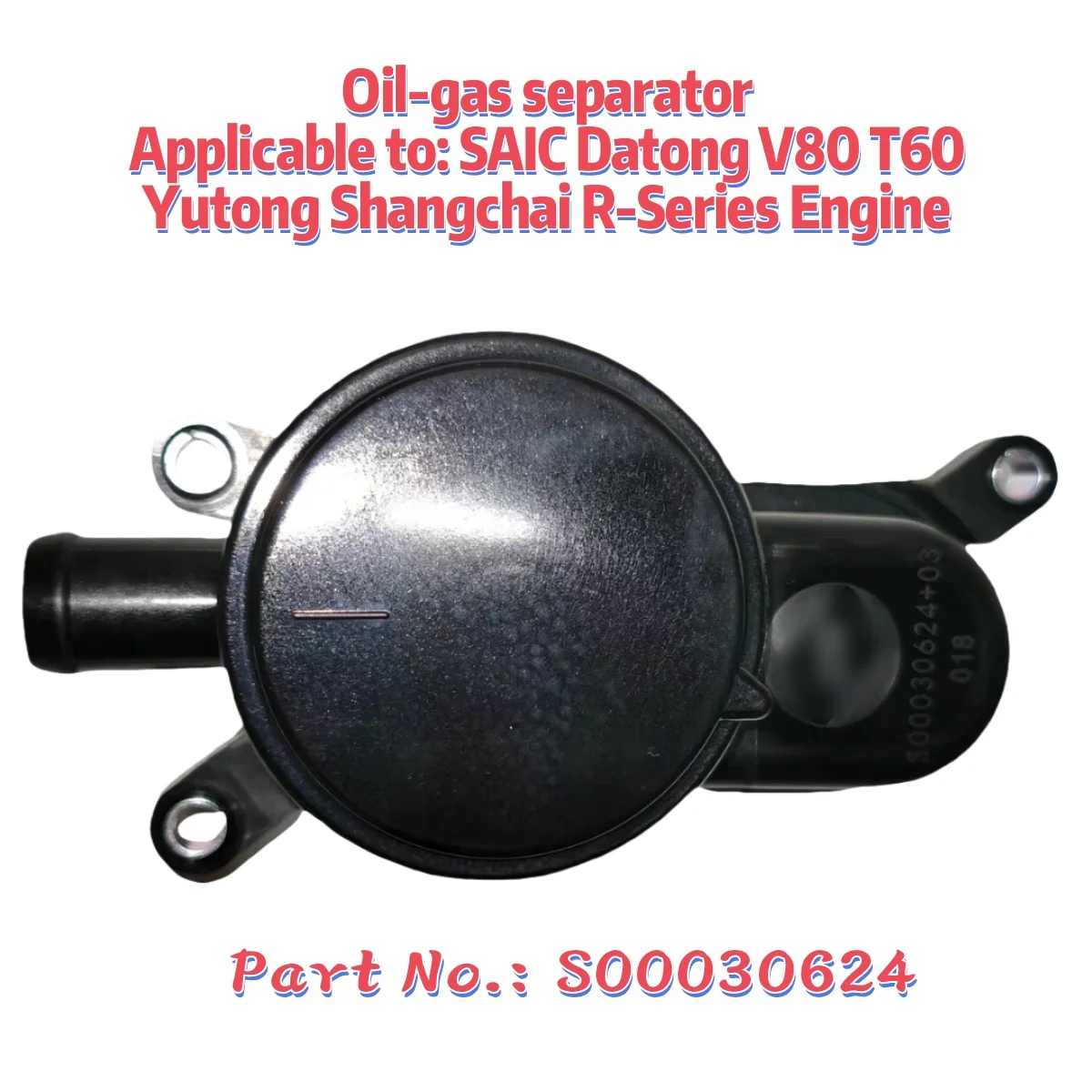 SAIC Maxus V80 T60 Haige Yuejin Yutong Shangchai motor aceite y gas separador S00030624 + 03 válvula de escape S00030624