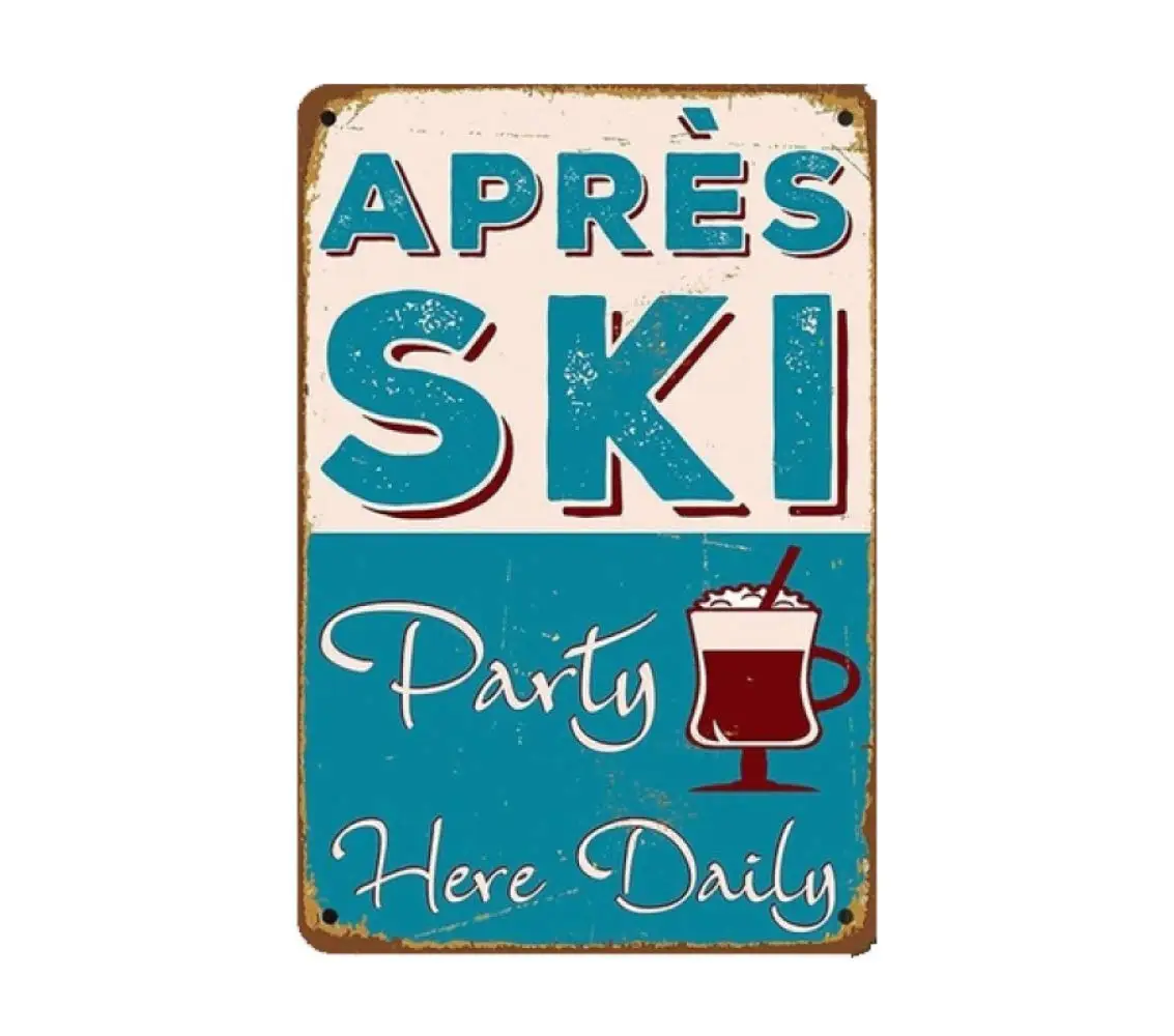 Apres Ski Vintage Style Metal Sign Iron Painting for Indoor ; Outdoor Home Bar Coffee Kitchen Wall Decor 8 X 12 Inch