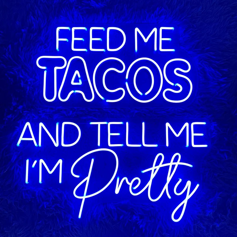 Feed Me Tacos and Tell Me I'm Pretty letrero de neón, luz de neón personalizada, decoración de restaurante, arte de pared, letreros de neón, regalos personalizados